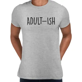 Adult-ish Mens Funny T-Shirt Novelty Joke T-Shirt Rude Gift Him Dad Birthday Slogan Unisex T-Shirt