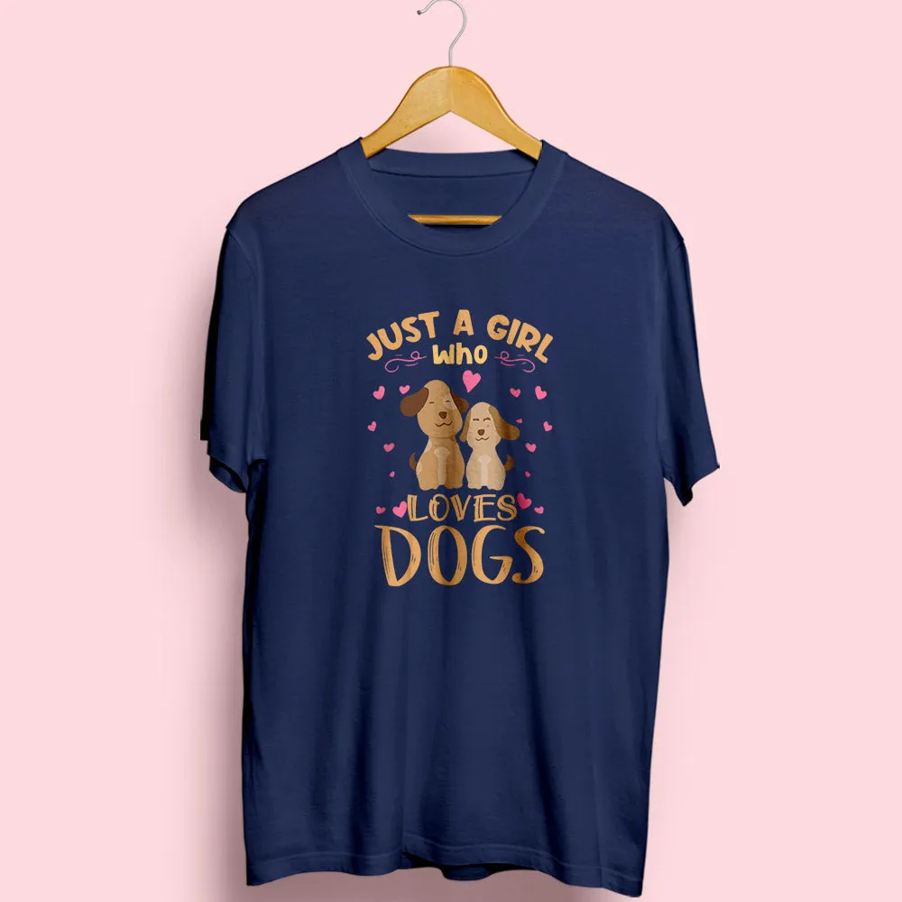 Girl Loves Dogs Half Sleeve T-Shirt