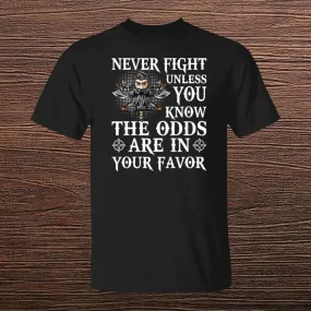 Never Fight Unless You Know The Odds Black T-Shirt