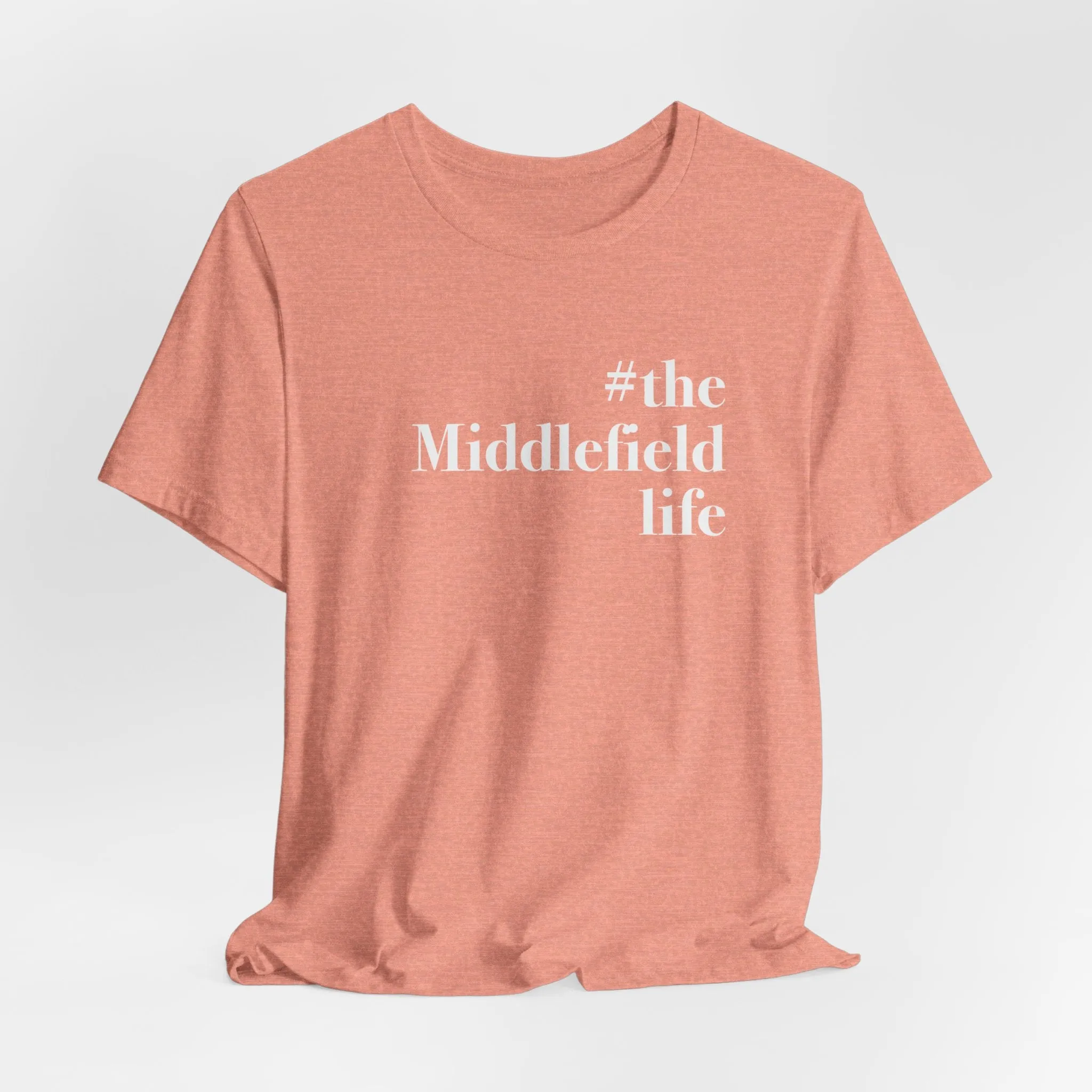 #themiddlefieldlife Unisex Jersey Short Sleeve Tee