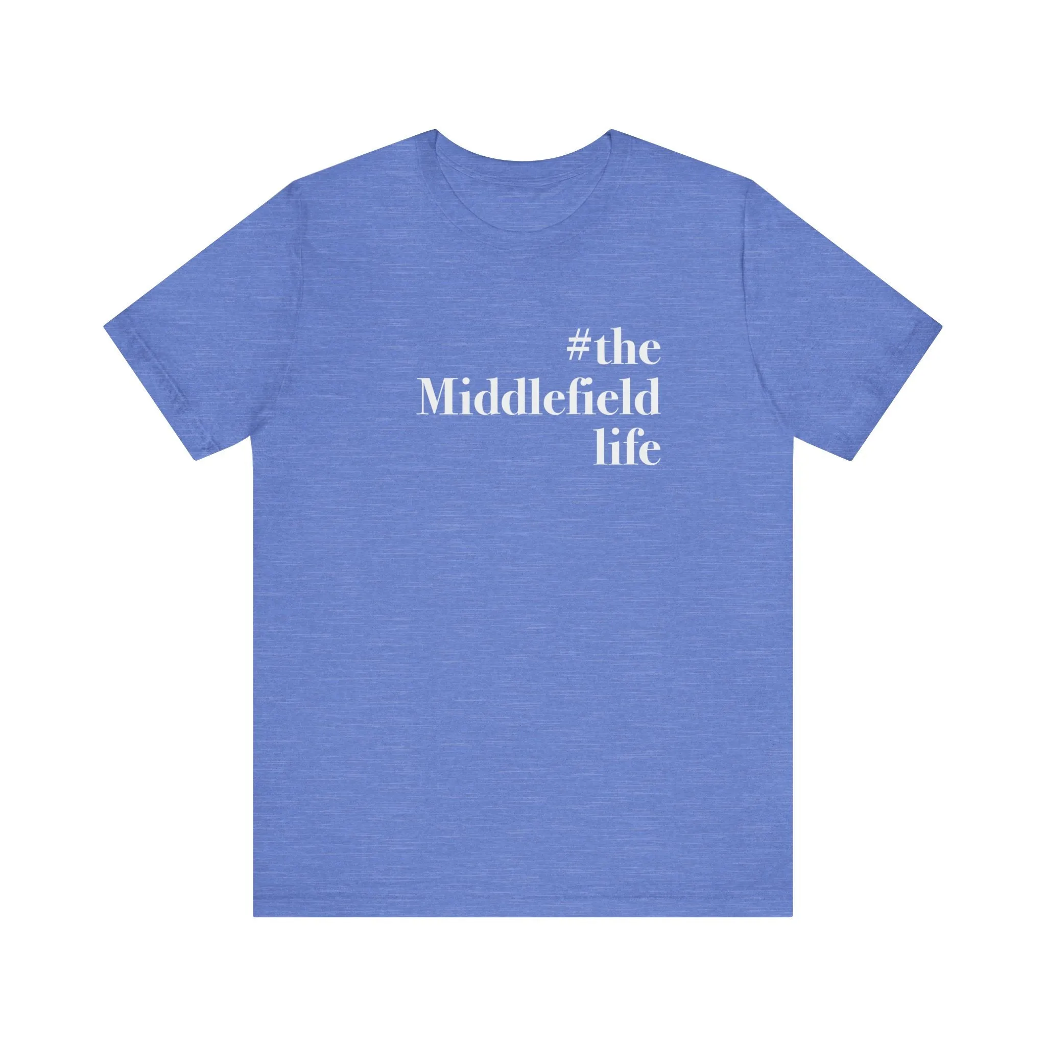 #themiddlefieldlife Unisex Jersey Short Sleeve Tee