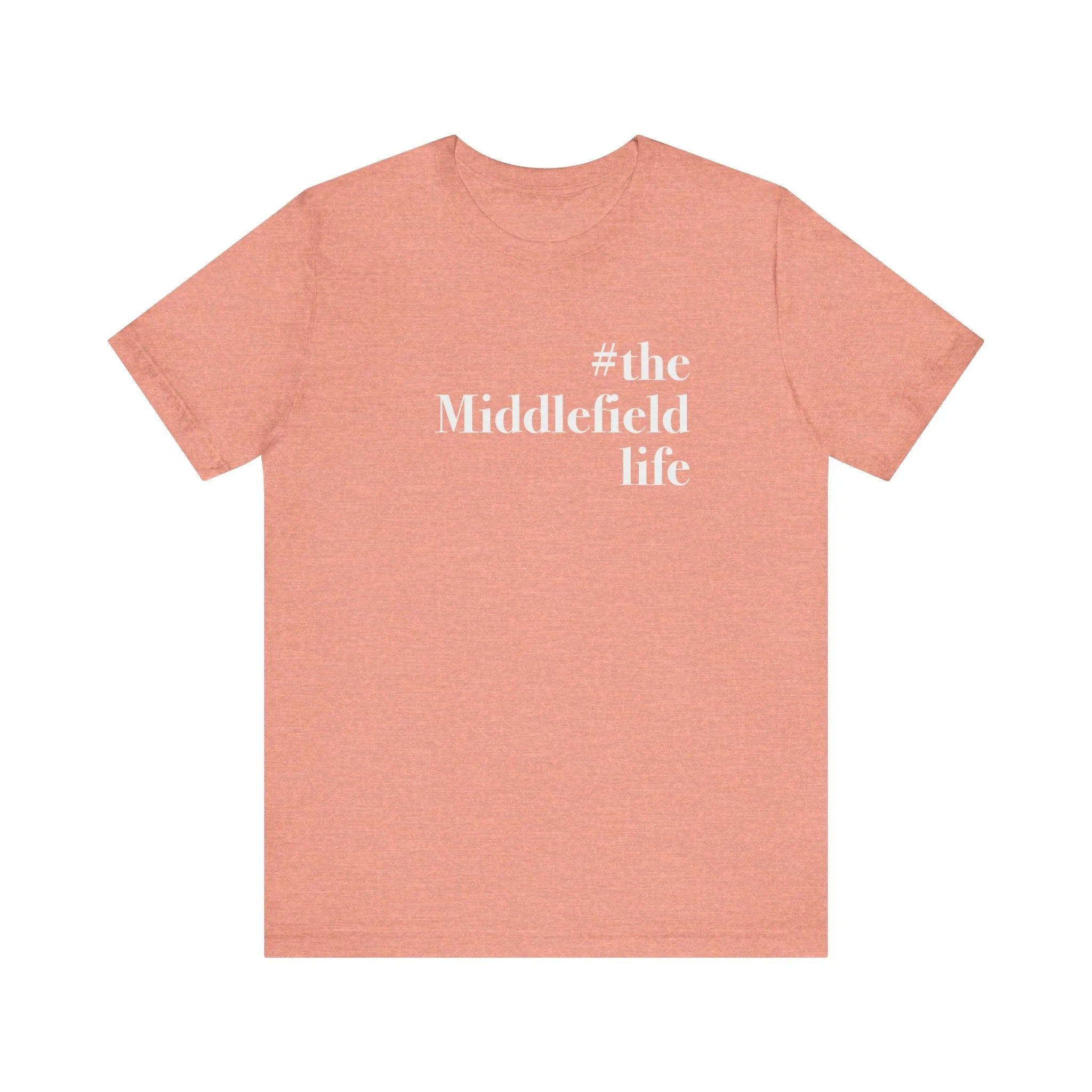 #themiddlefieldlife Unisex Jersey Short Sleeve Tee