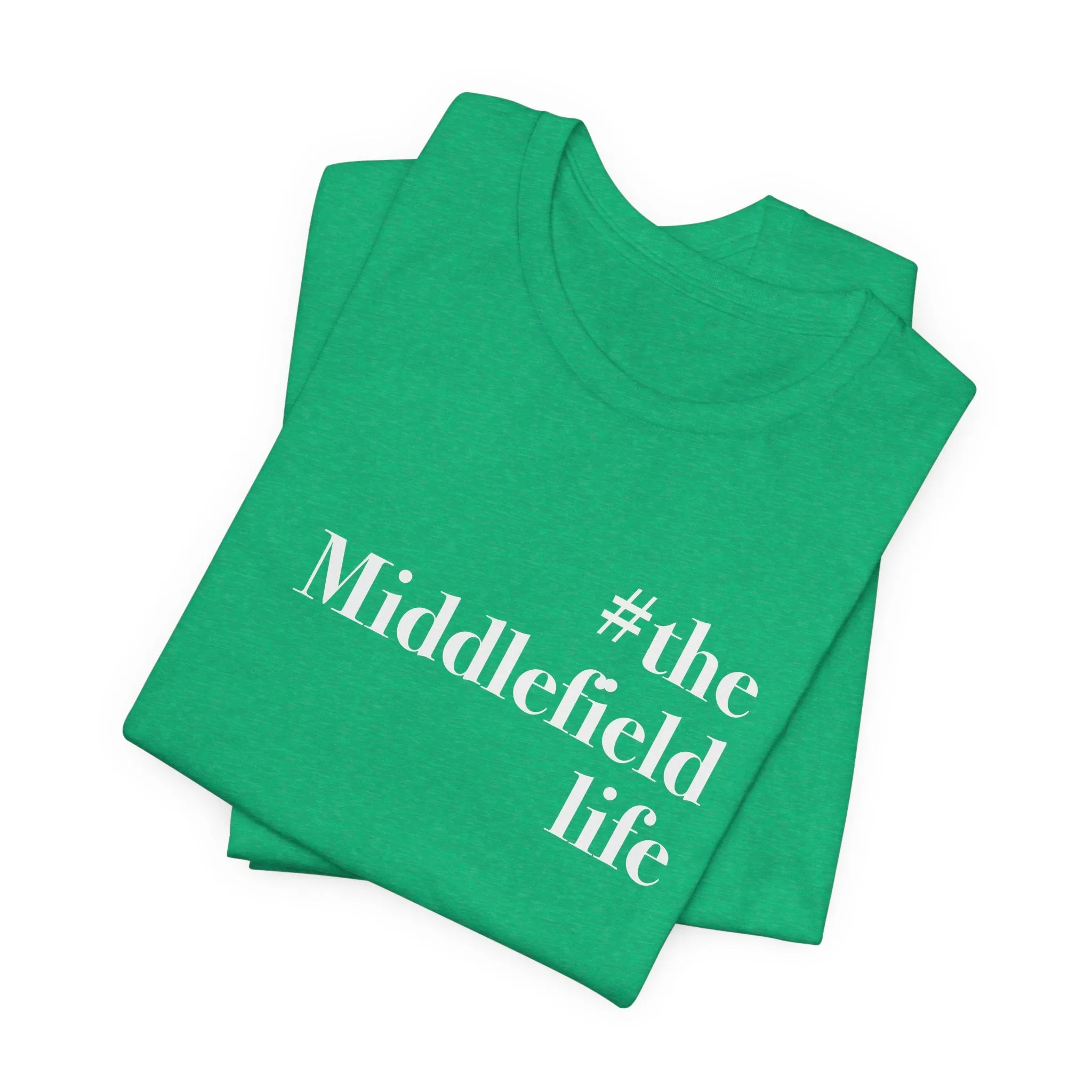 #themiddlefieldlife Unisex Jersey Short Sleeve Tee